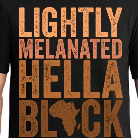 Black History Month Melanin Lightly Melanated Hella Black Gift Pajama Set