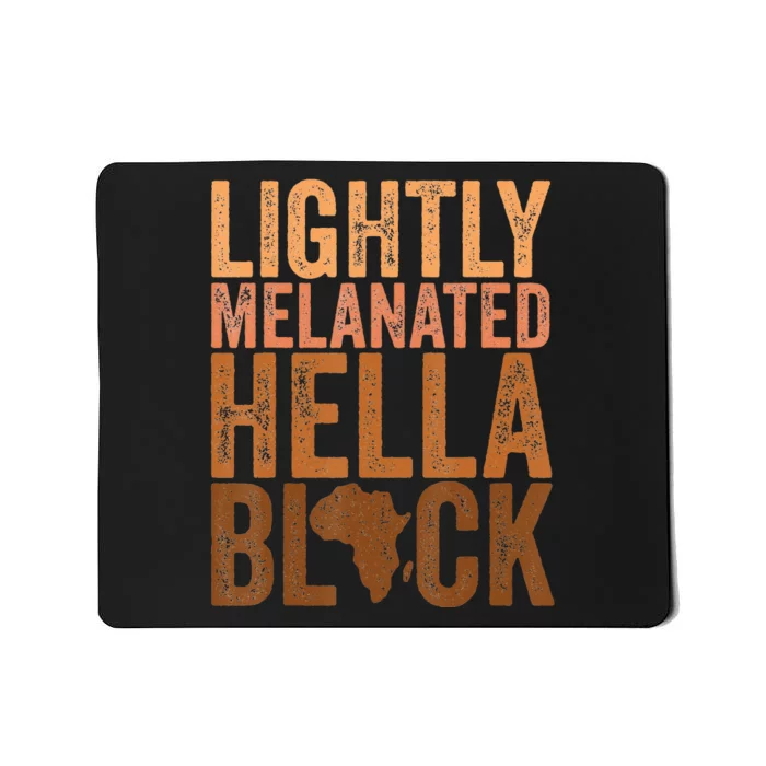 Black History Month Melanin Lightly Melanated Hella Black Mousepad