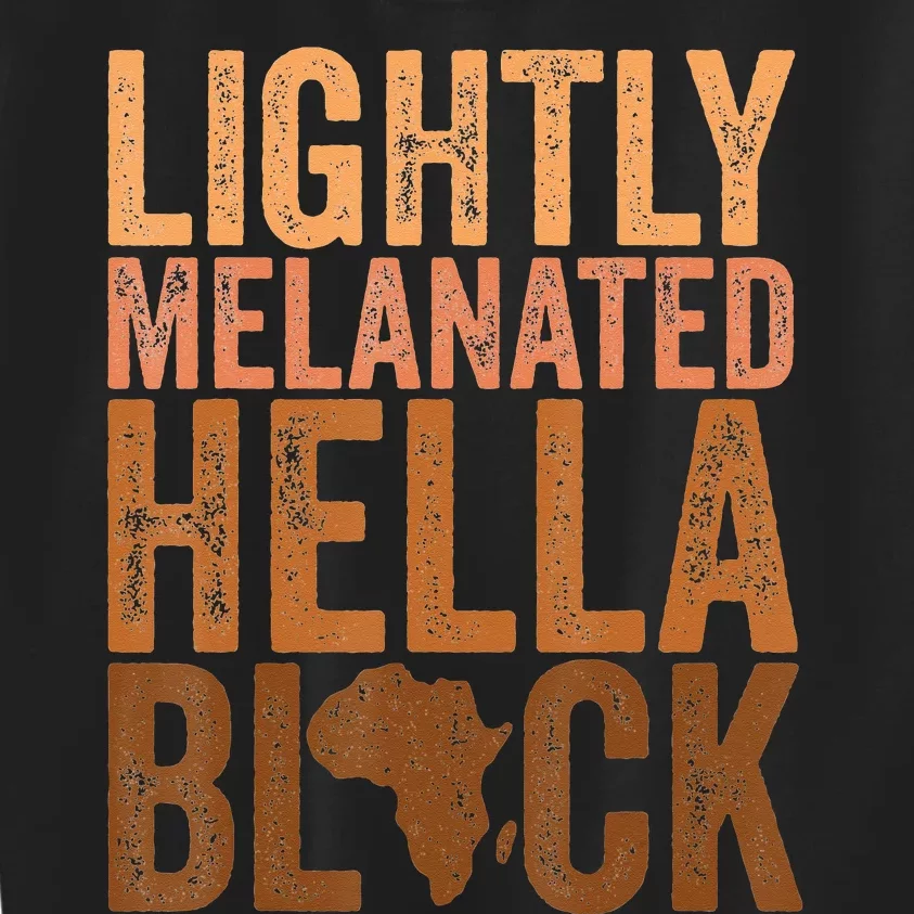 Black History Month Melanin Lightly Melanated Hella Black Kids Sweatshirt