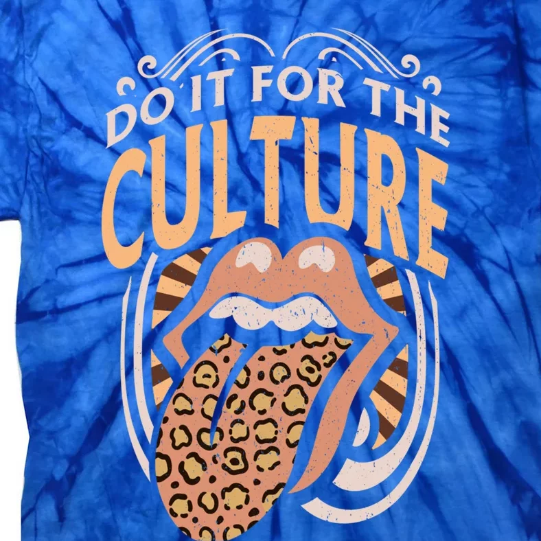 Black History Melanin Do It For The Culture Leopard Gift Tie-Dye T-Shirt