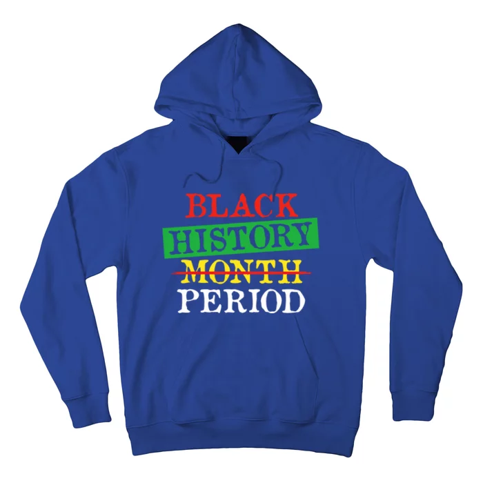 Black History Month Period Pride Juneteenth Gift Hoodie