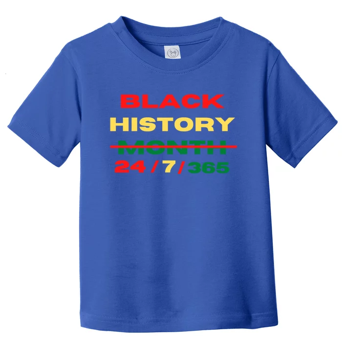 Black History Month Everyday 24/7/365 Gift Toddler T-Shirt