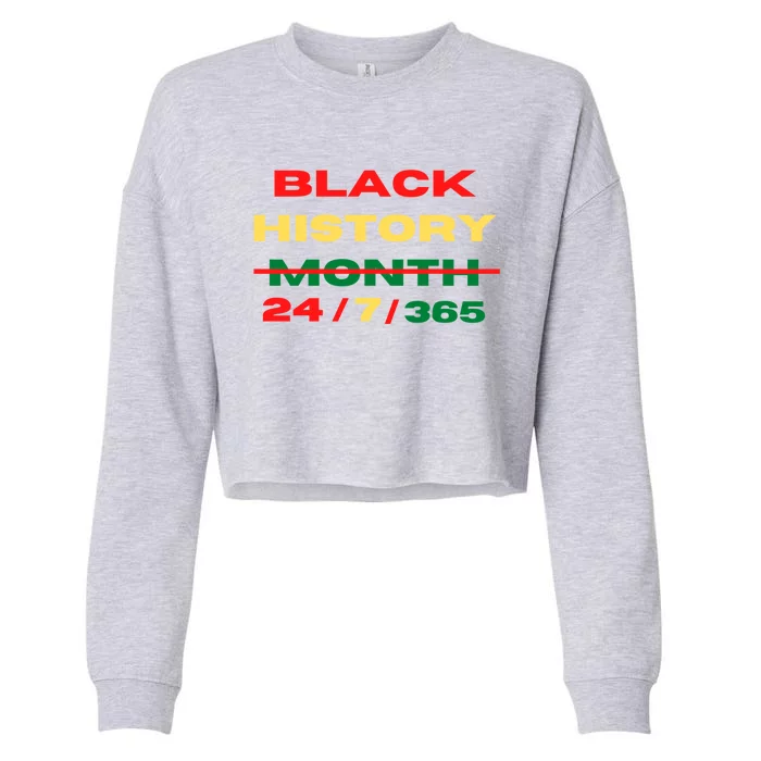 Black History Month Everyday 24/7/365 Gift Cropped Pullover Crew