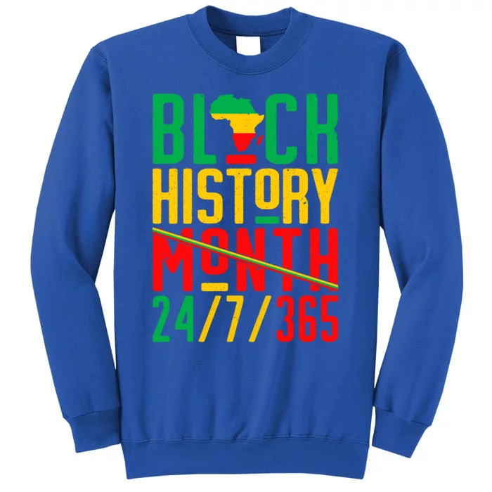 Black History Month 24/7/365 Juneteenth Proud Gift Tall Sweatshirt