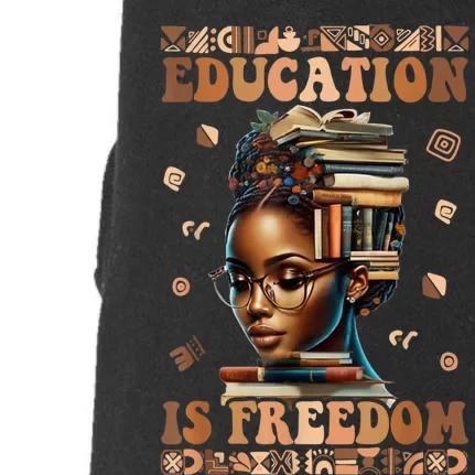 Black History Month Education Is Freedom Teacher Doggie 3-End Fleece Hoodie