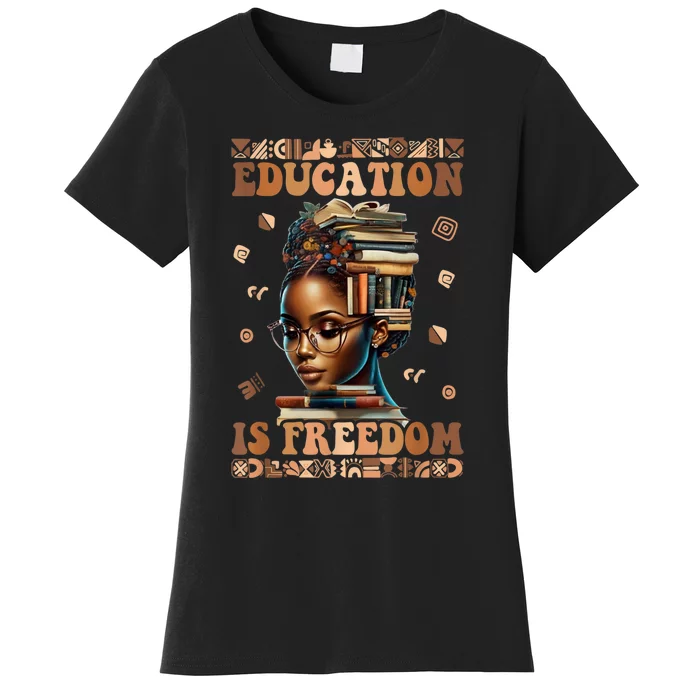 Black History Month Education Is Freedom Teacher Women's T-Shirt