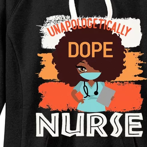 Black History Month Proud Black Unapologetically Dope Nurse Women's Fleece Hoodie