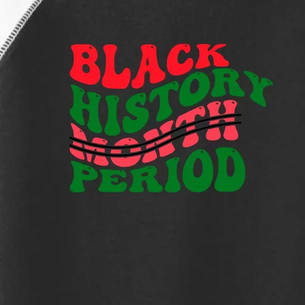 Black History Month Period Gift Toddler Fine Jersey T-Shirt