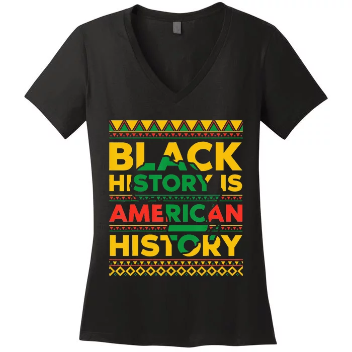 Black History Month Black History Is American History Women's V-Neck T-Shirt