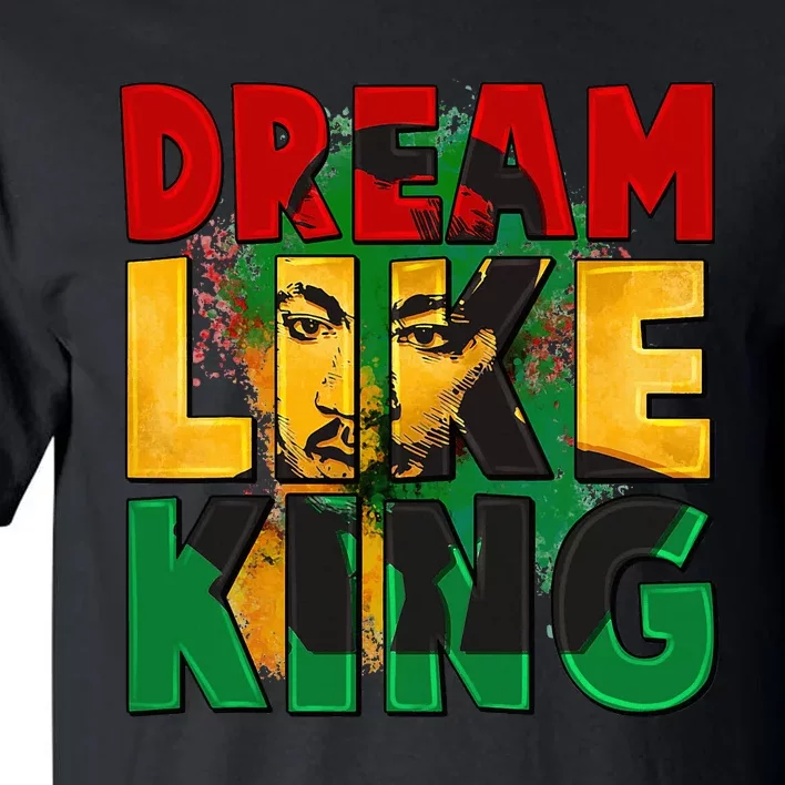 Black History Month Martin Have Dream Luther King Day Tall T-Shirt