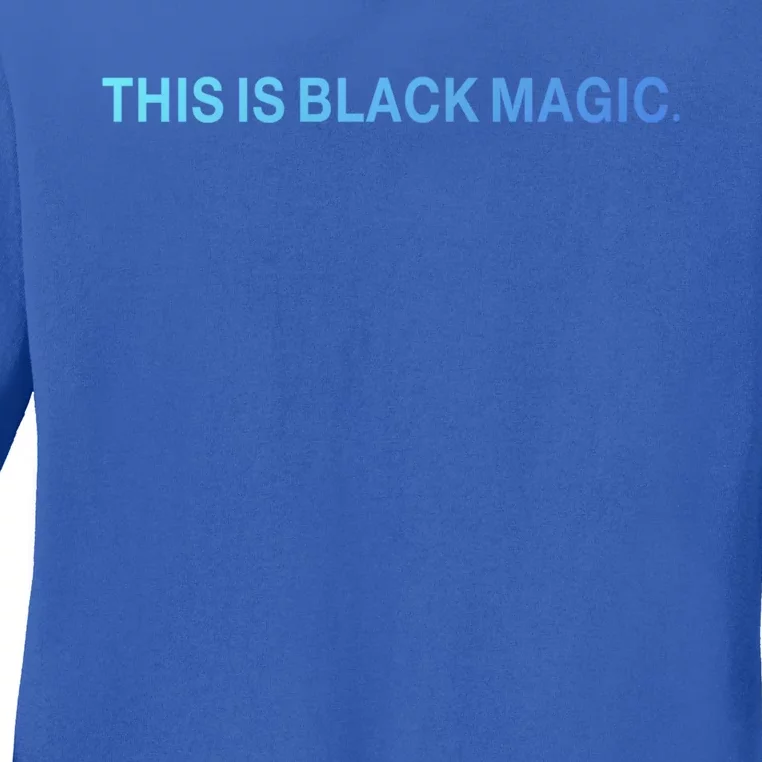 Black History Month This Is Black History Magic Gift Ladies Long Sleeve Shirt