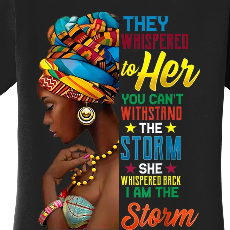 Black History Month African Woman Afro I Am The Storm Women's T-Shirt