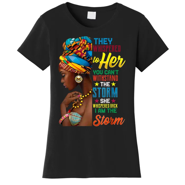 Black History Month African Woman Afro I Am The Storm Women's T-Shirt