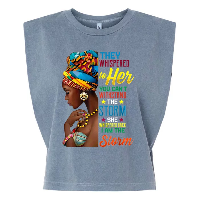 Black History Month African Woman Afro I Am The Storm Garment-Dyed Women's Muscle Tee