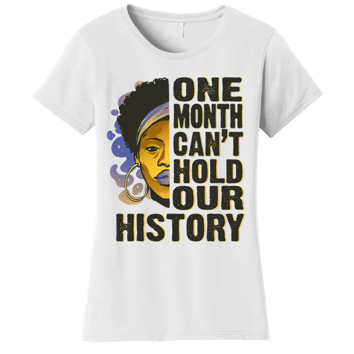 Black History Month One Month Can't Hold Our History Women's T-Shirt