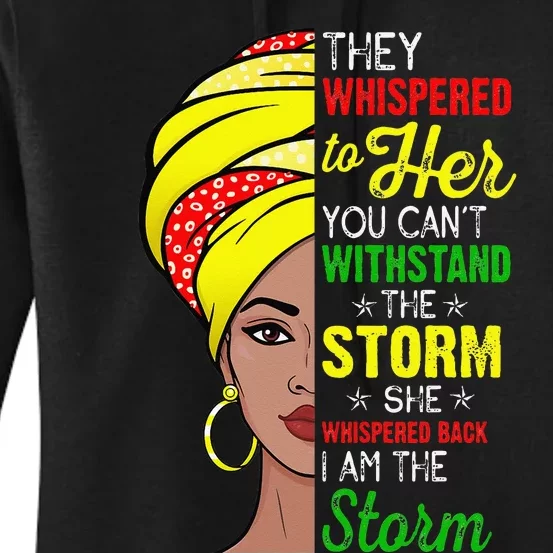 Black History Month African Afro I Am The Storm Juneteenth Women's Pullover Hoodie