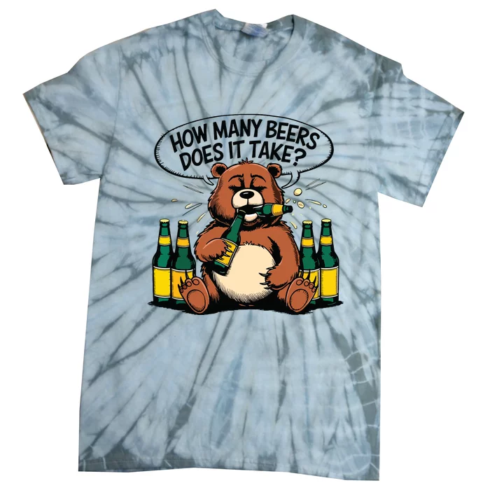 Bear How Many Beers Does It Take Tie-Dye T-Shirt