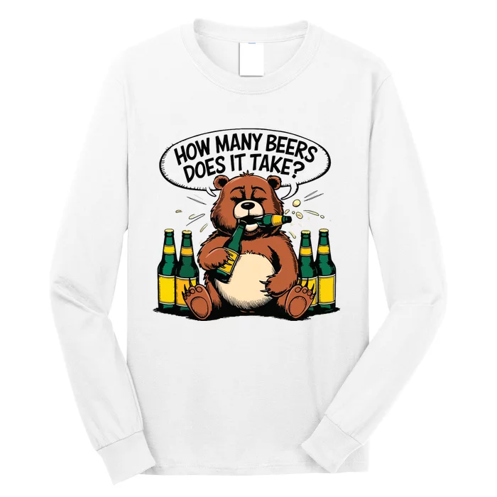 Bear How Many Beers Does It Take Long Sleeve Shirt