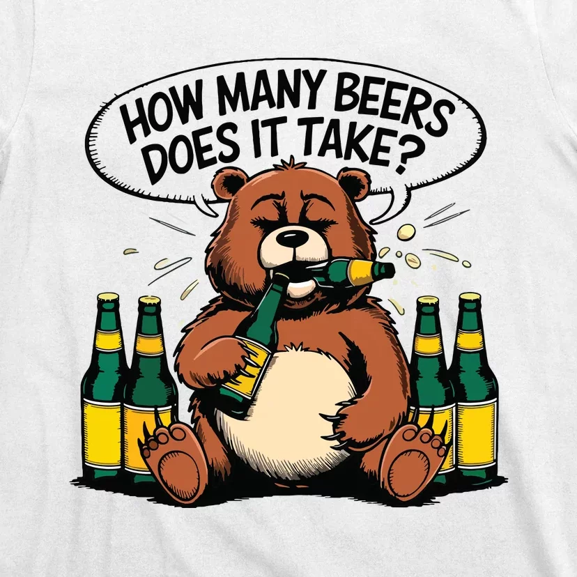 Bear How Many Beers Does It Take T-Shirt