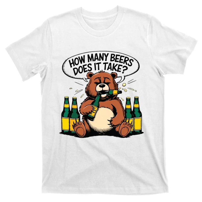 Bear How Many Beers Does It Take T-Shirt