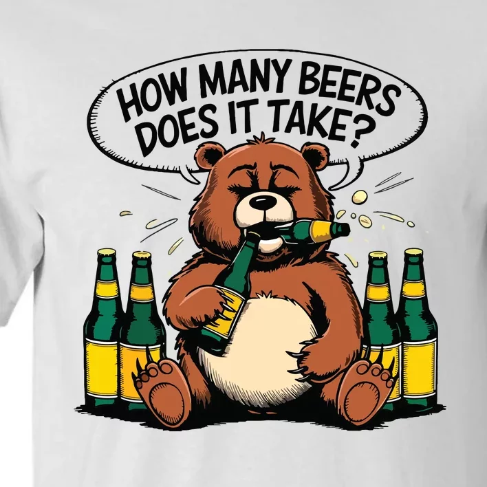 Bear How Many Beers Does It Take Tall T-Shirt