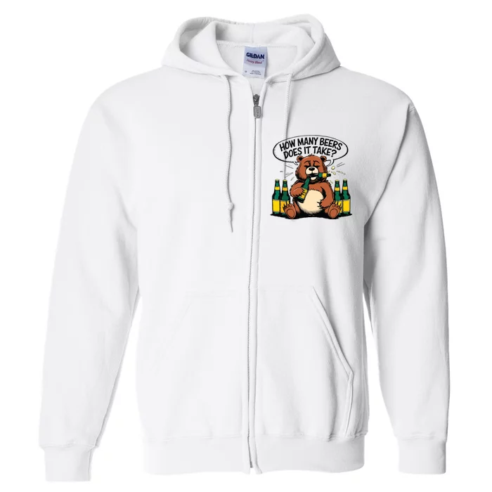 Bear How Many Beers Does It Take Full Zip Hoodie