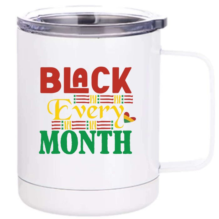 Black History Month Gifts Black Pride I'm Black Every Month Front & Back 12oz Stainless Steel Tumbler Cup