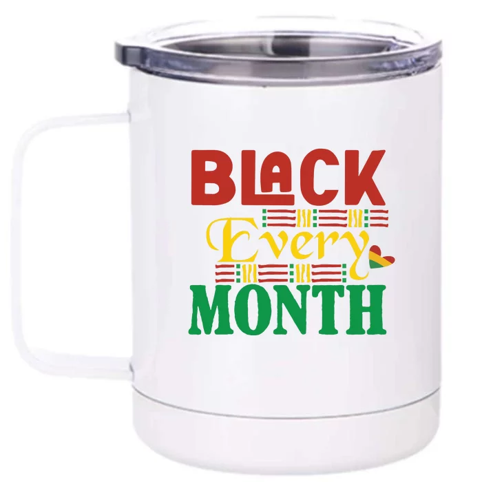 Black History Month Gifts Black Pride I'm Black Every Month Front & Back 12oz Stainless Steel Tumbler Cup