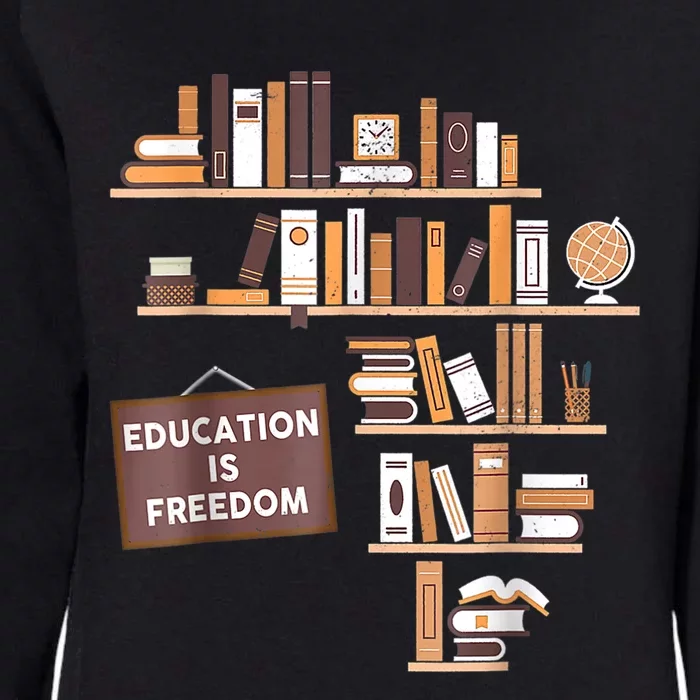 Black History Month Shirts Education Is Freedom African American Educator Womens California Wash Sweatshirt