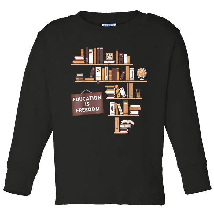 Black History Month Shirts Education Is Freedom African American Educator Toddler Long Sleeve Shirt