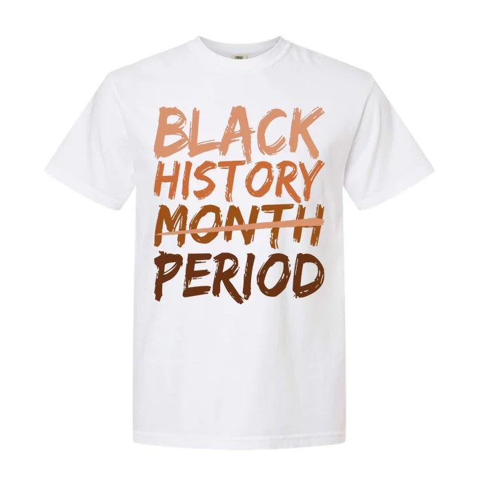 Black History Month Period African American Proud Garment-Dyed Heavyweight T-Shirt