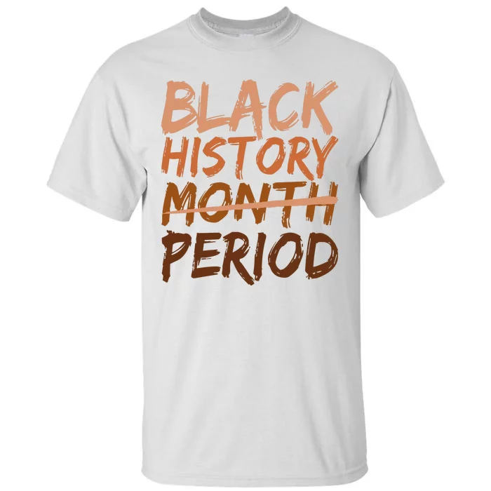 Black History Month Period African American Proud Tall T-Shirt