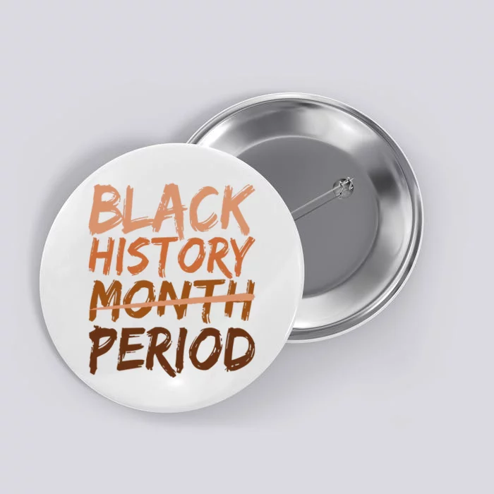 Black History Month Period African American Proud Button