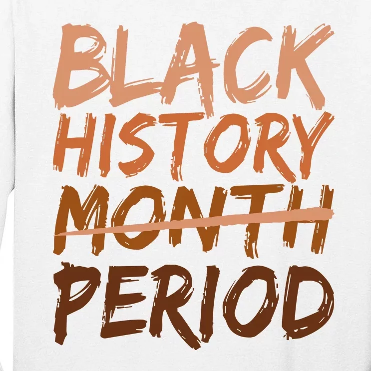 Black History Month Period African American Proud Tall Long Sleeve T-Shirt