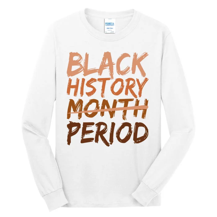 Black History Month Period African American Proud Tall Long Sleeve T-Shirt