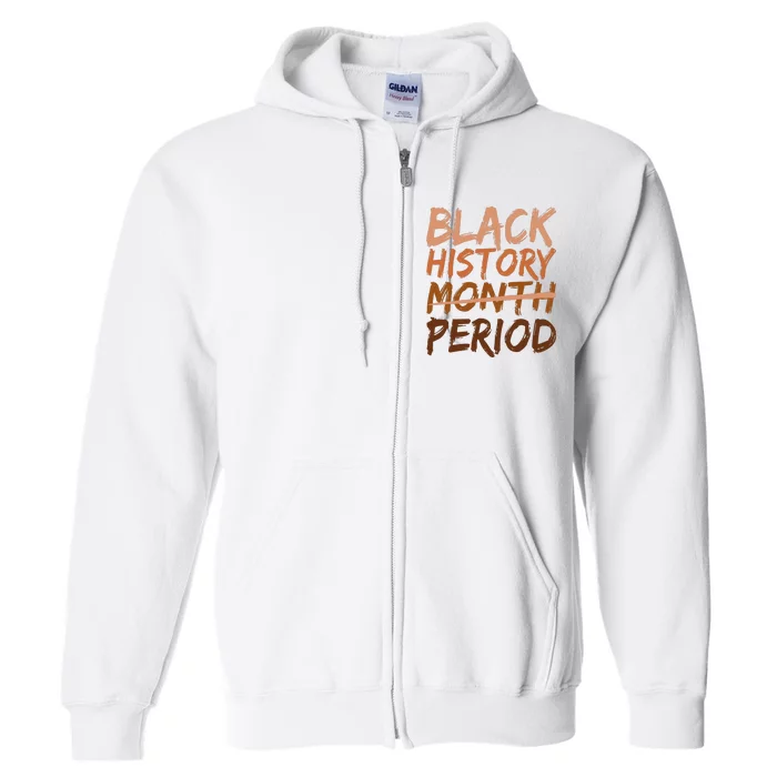 Black History Month Period African American Proud Full Zip Hoodie