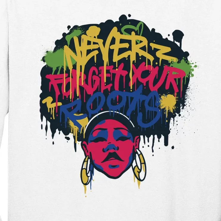 Black History Month Never Forget Your Roots Afro Tall Long Sleeve T-Shirt