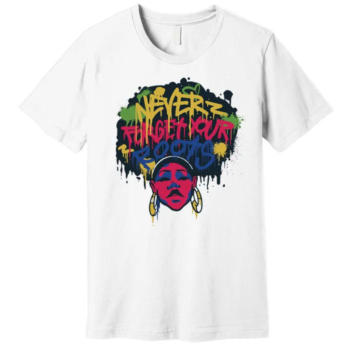 Black History Month Never Forget Your Roots Afro Premium T-Shirt