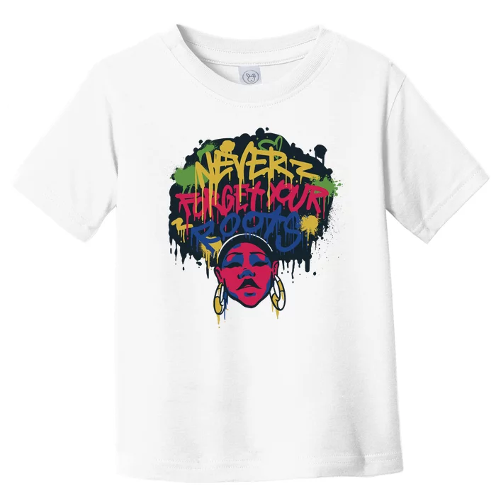 Black History Month Never Forget Your Roots Afro Toddler T-Shirt