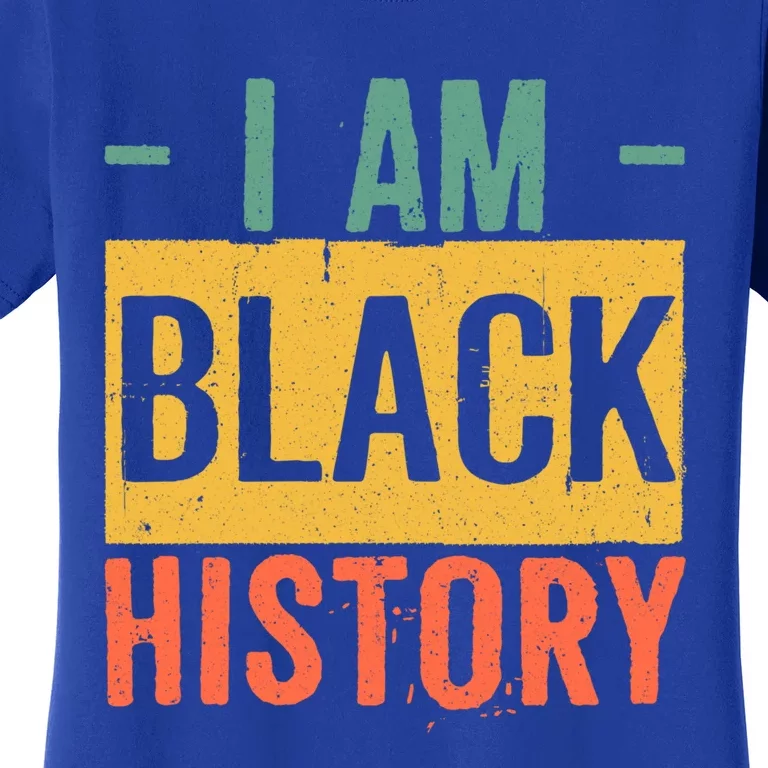 Black History Month Funny Gift Black Pride I Am Black History Gift Women's T-Shirt