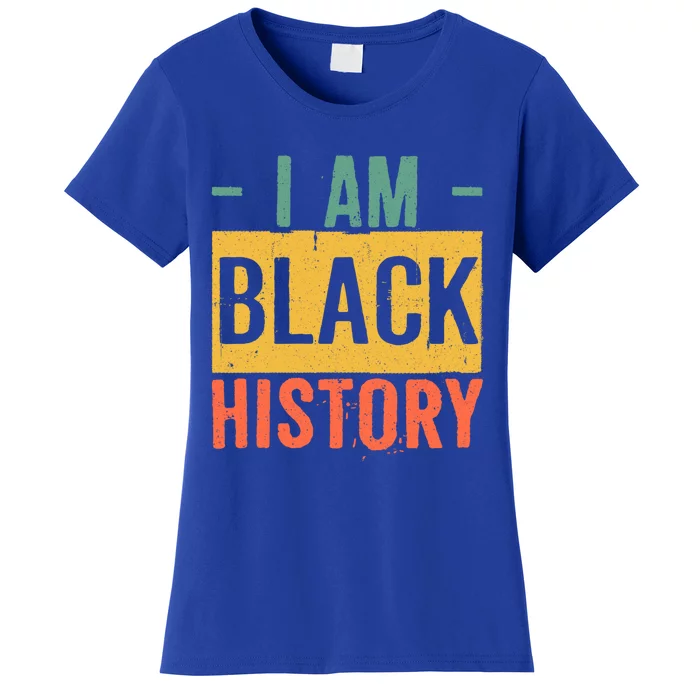 Black History Month Funny Gift Black Pride I Am Black History Gift Women's T-Shirt