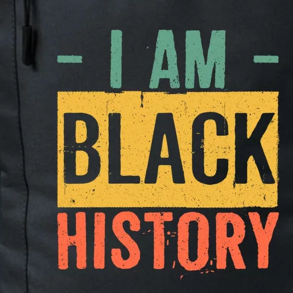 Black History Month Funny Gift Black Pride I Am Black History Gift Daily Commute Backpack