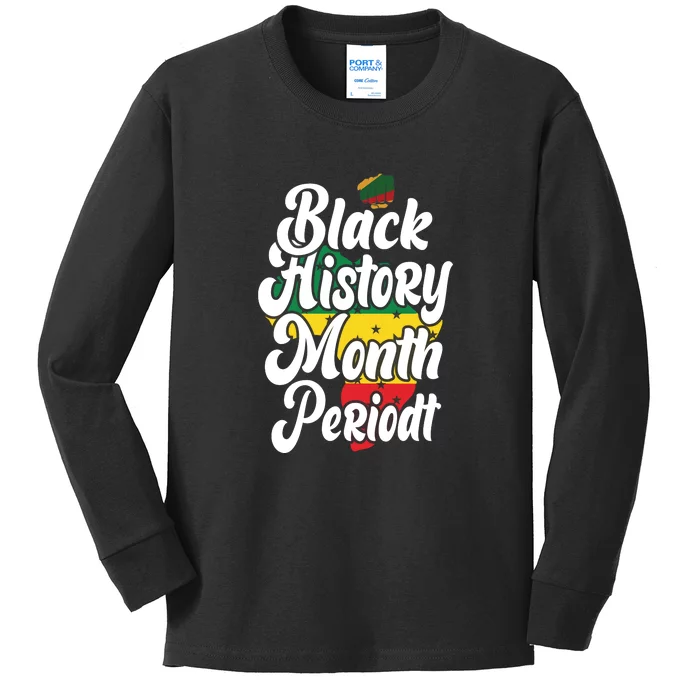 Black History Month Period African Pride BHM Women Kids Long Sleeve Shirt