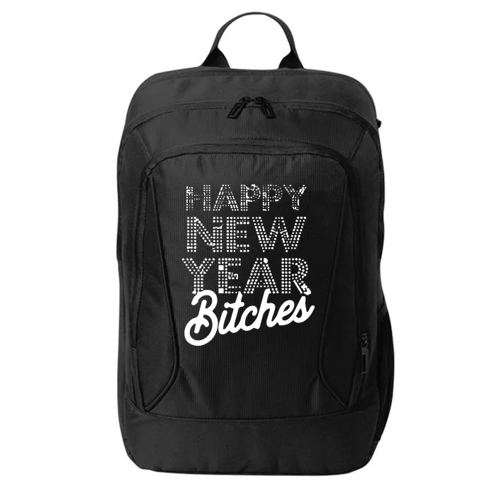 Bling Happy New Year Bitches Happy New Year Premium City Backpack