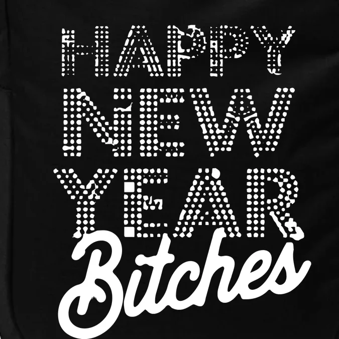 Bling Happy New Year Bitches Happy New Year Premium Impact Tech Backpack