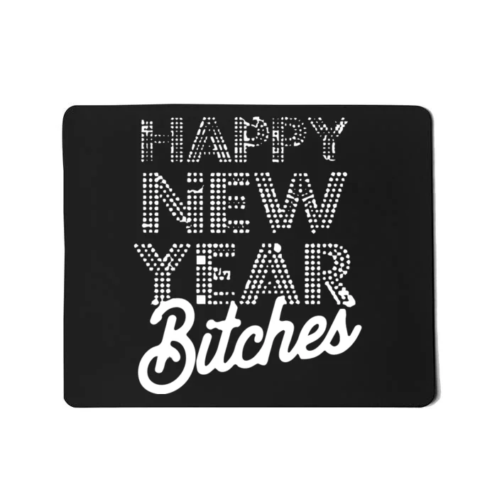 Bling Happy New Year Bitches Happy New Year Premium Mousepad