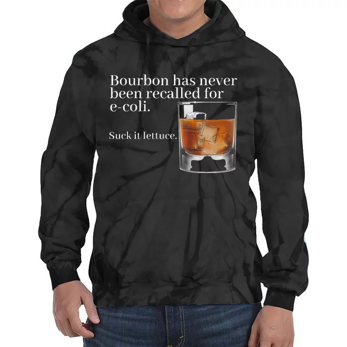 Bourbon Has Never Been Recalled For Ecoli Suck It Lettuce Tie Dye Hoodie