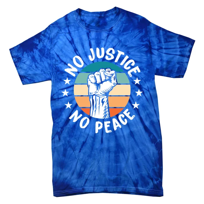 Black History No Peace No Justice African American Funny Gift Meaningful Gift Tie-Dye T-Shirt