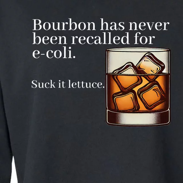 Bourbon Has Never Been Recalled For Ecoli Suck It Lettuce Cropped Pullover Crew