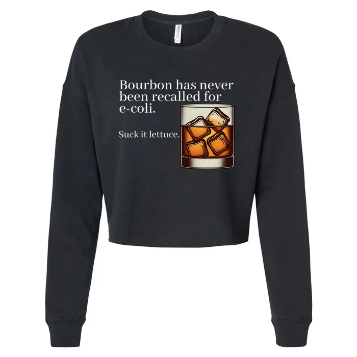 Bourbon Has Never Been Recalled For Ecoli Suck It Lettuce Cropped Pullover Crew